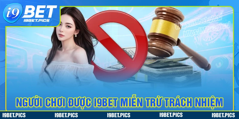 Các tình huống người chơi được miễn trừ trách nhiệm