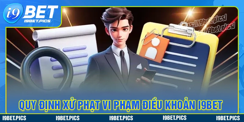 I9bet xử lý thành viên khi vi phạm điều kiện và tài khoản