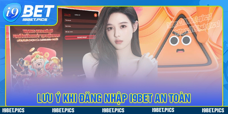 Lưu ý quan trọng cần nắm khi đăng nhập i9bet