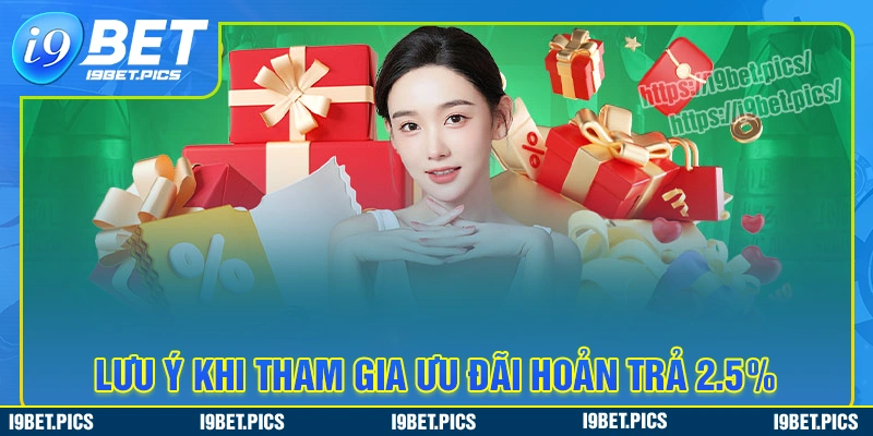 Một số lưu ý cần nắm khi tham gia hoàn trả 2.5%