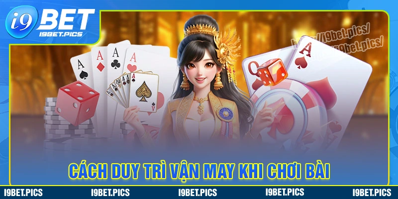 Phương pháp duy trì hoạt động khi chơi bài