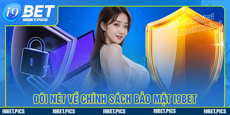Thông tin chung về bảo mật chính của i9bet