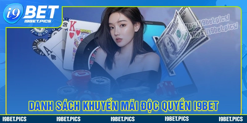 Tổng hợp sự kiện khuyến mãi i9bet mới nhất hiện nay
