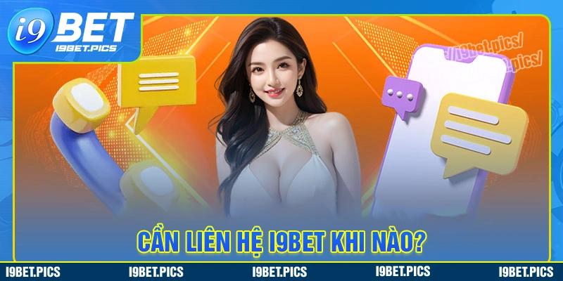 Vì sao người chơi cần liên hệ i9bet?